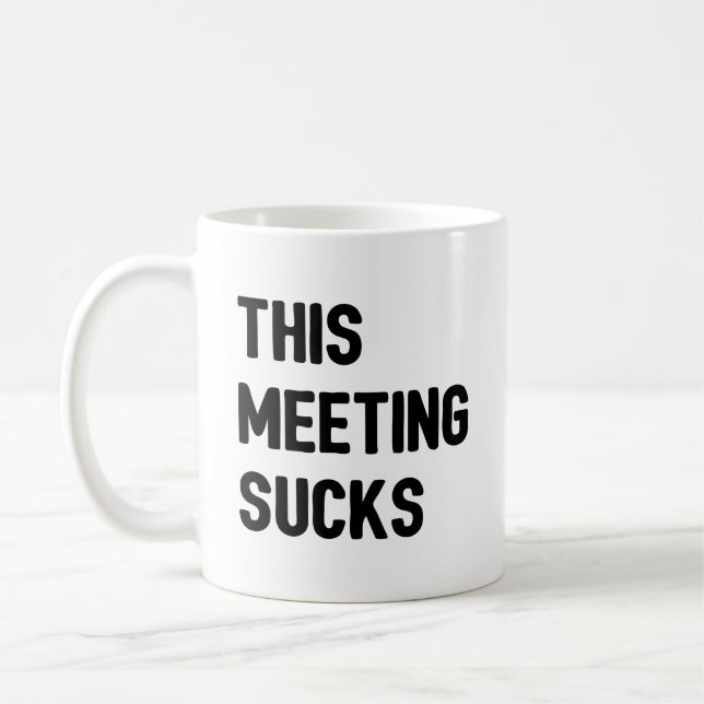 This Meeting Sucks Coffee Mug (Left)