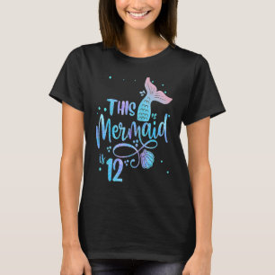This Mermaid Is 12 Years Old 12th Birthday Little  T-Shirt