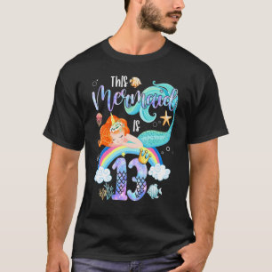 This Mermaid Is 13th Birthday Girls Unicorn Magic  T-Shirt
