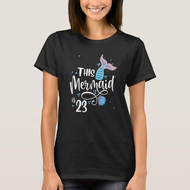 This Mermaid Is 23 Years Old 23rd Birthday Little  T-Shirt (Front)