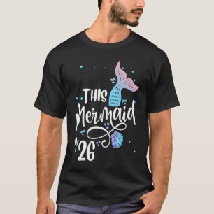 This Mermaid Is 26 Years Old 26th Birthday Little  T-Shirt