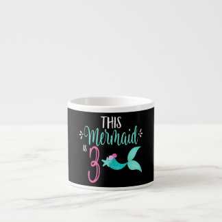 This Mermaid Is 3 Mermaids 3rd Birthday Girl Espresso Cup