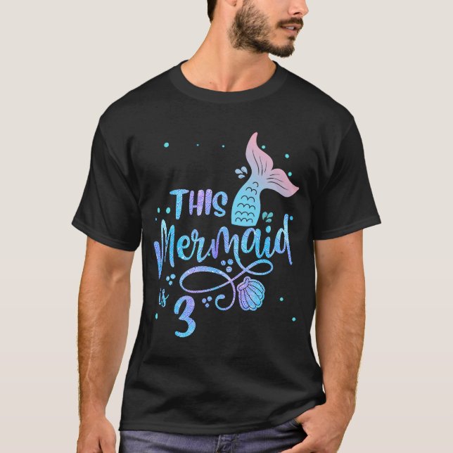 This Mermaid Is 3 Years Old 3rd Birthday Mermaid G T-Shirt (Front)