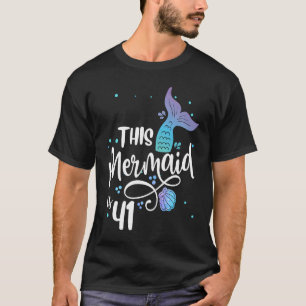 This Mermaid Is 41 Years Old 41st Birthday Mother  T-Shirt