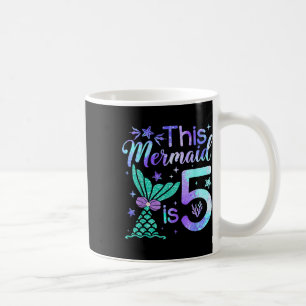 This Mermaid Is 5 Year Old Girls Kids 5th Birthday Coffee Mug