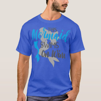 This mermaid swims on wine T-Shirt