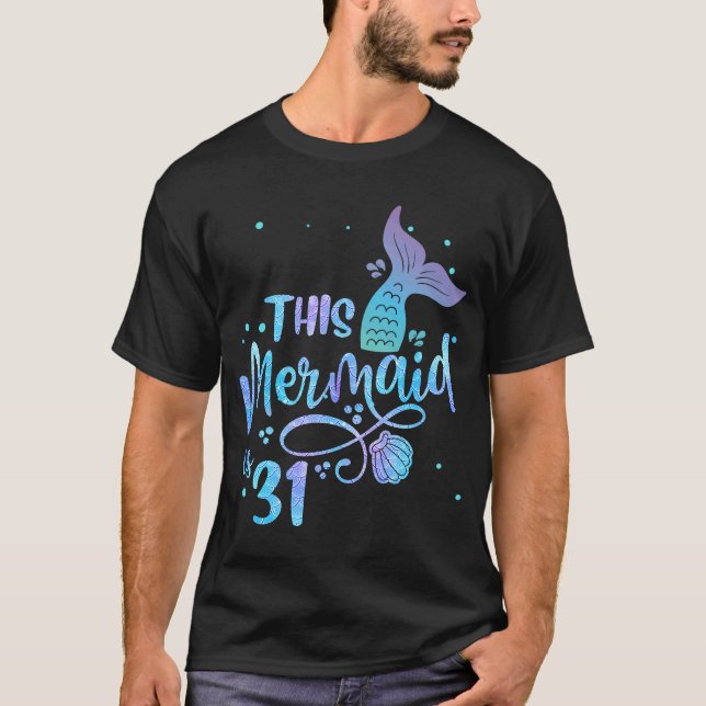 This Mermaids 31 Years Old 31st Birthday Mermaid E T-Shirt (Front)