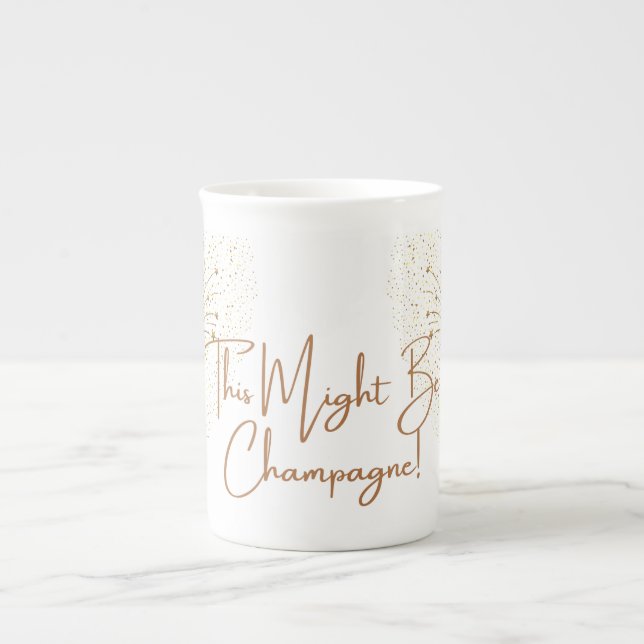 This Might Be Champagne Porcelain Coffee Mug – Fun (Front)