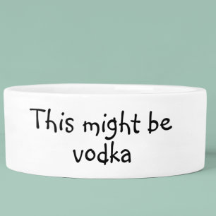 This Might be Vodka Dog Funny Humour Pet