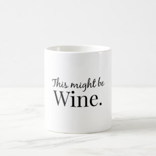 This might be wine. coffee mug