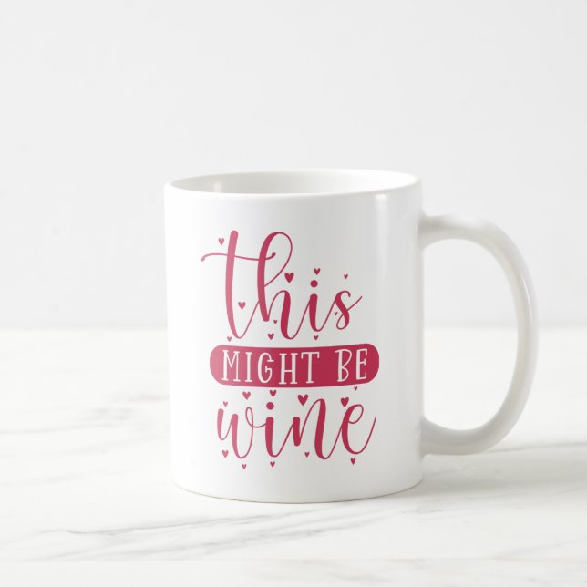 This Might be Wine Coffee Mug (Right)