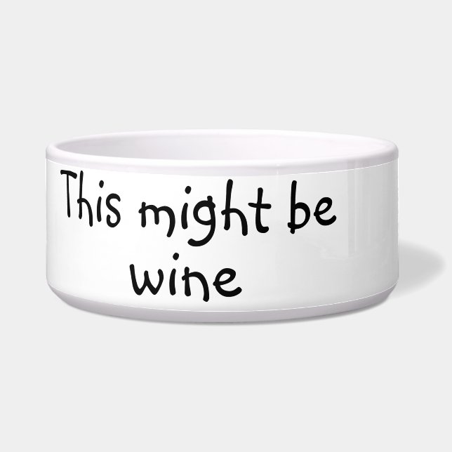 This Might be Wine Dog Funny Humour Pet (Front)