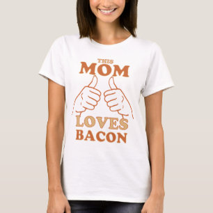 This MOM Loves Bacon Mother's Day Gift Idea T-Shirt