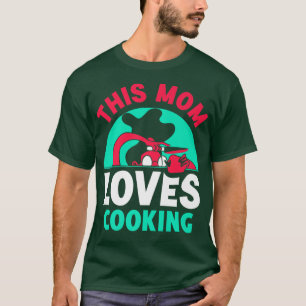 This Mom Loves Cooking Mommy Cook Mother Mama Moth T-Shirt