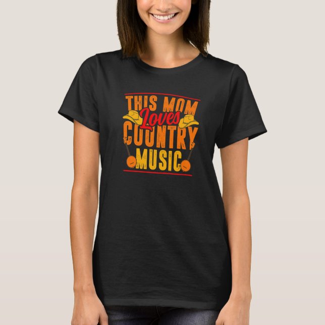 This Mom Loves Country Music   T-Shirt (Front)