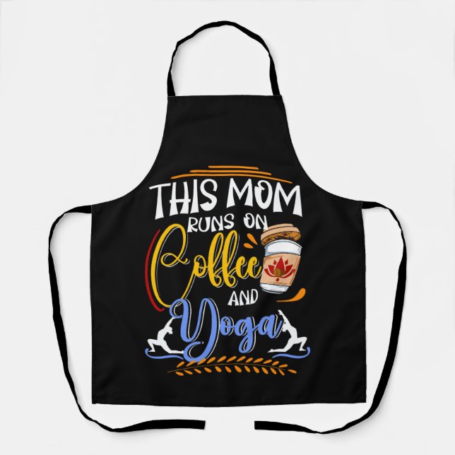 This Mom Runs on Coffee and Yoga Apron (Front)