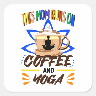 This Mom Runs on Coffee and Yoga Square Sticker