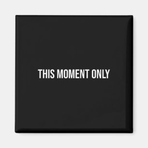 This Moment Only, Mental Health Therapy Magnet