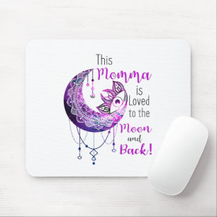 This Momma is Loved To The Moon and Back Mouse Mat