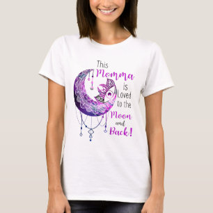 This Momma is Loved To The Moon and Back T-Shirt