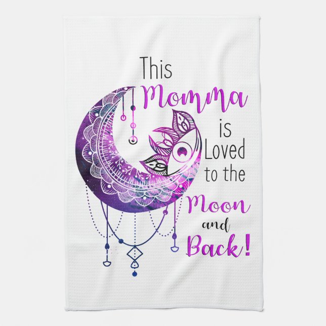 This Momma is Loved To The Moon and Back Tea Towel (Vertical)