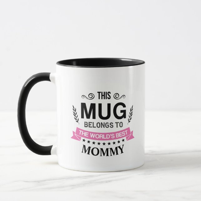 This Mug Belong's To World's Best Mummy Custom (Left)