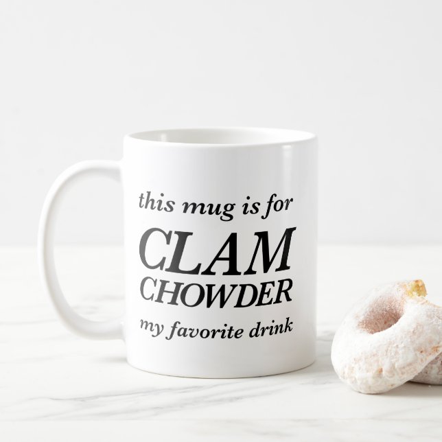 This mug is for clam chowder my favourite drink (With Donut)