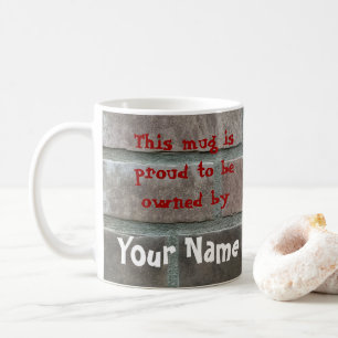 This mug is proud to be owned by you!