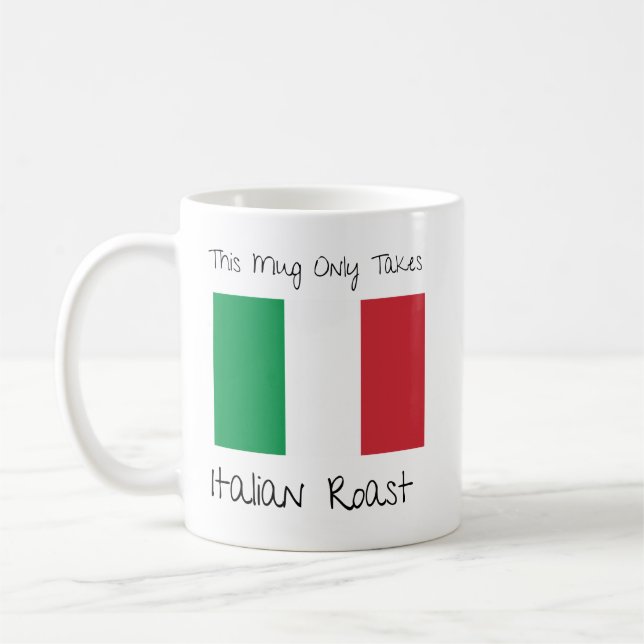 This Mug Only Takes Italian Roast (Left)
