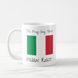 This Mug Only Takes Italian Roast