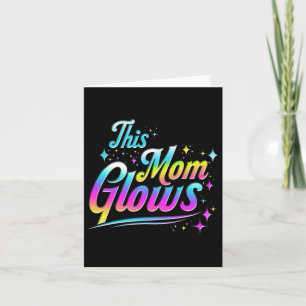 This Mum Glows Happy Mothers Day Tie Dye Funny Col Card
