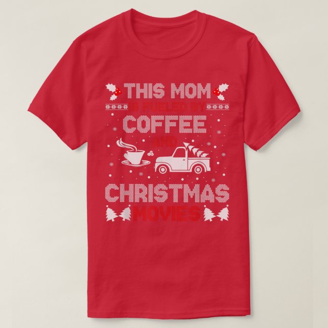 This Mum Is Fuelled By Coffee And Christmas Music  T-Shirt (Design Front)