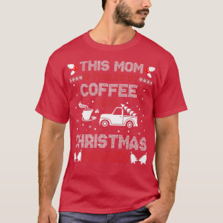 This Mum Is Fuelled By Coffee And Christmas Music  T-Shirt