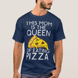 This Mum is the Queen of eating Pizza Snack Pizzal T-Shirt