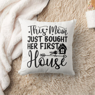 This Mum Just Bought Her First House Cool New Home Cushion
