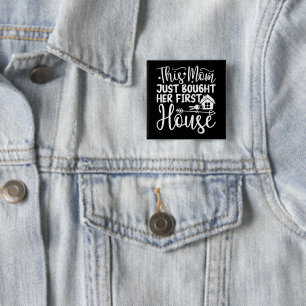 This Mum Just Bought Her First House Funny Mum 15 Cm Square Badge
