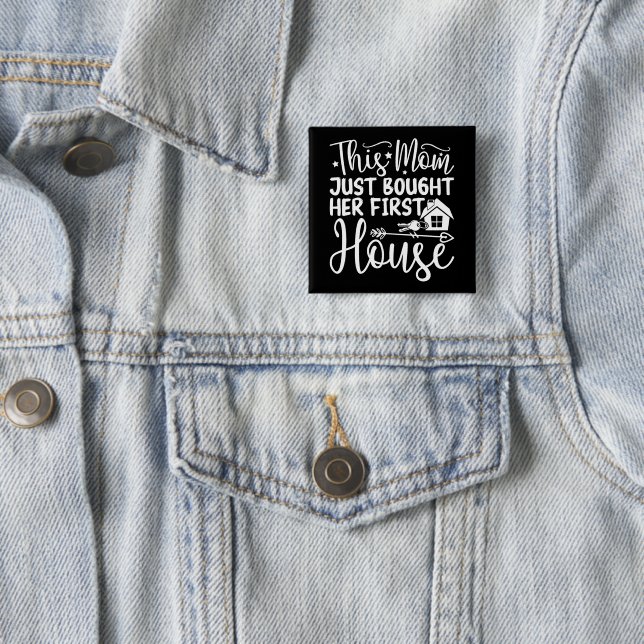 This Mum Just Bought Her First House Funny Mum  15 Cm Square Badge (In Situ)