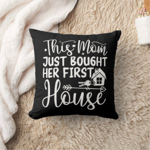 This Mum Just Bought Her First House Funny Mum  Cushion