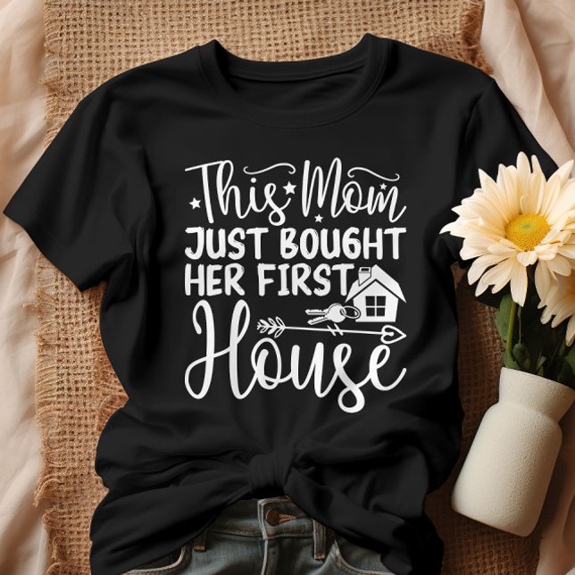 This Mum Just Bought Her First House Funny Mum  T-Shirt (Creator Uploaded)