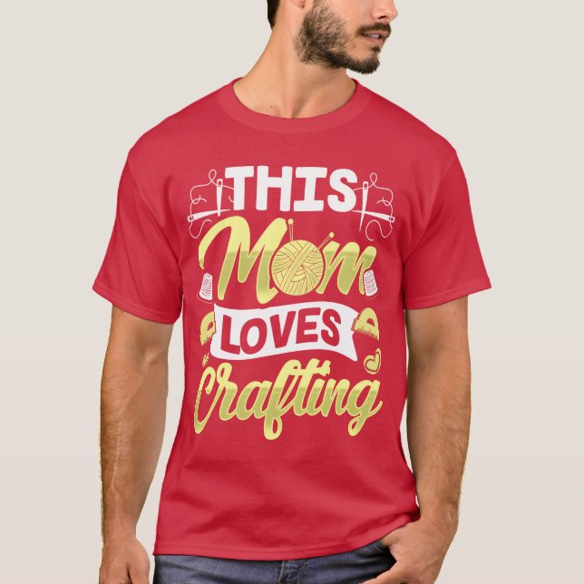 This Mum Loves Crafting Craft Hobbyist Mother girl T-Shirt (Front)