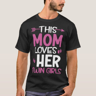 This Mum Loves Her Twin Girls Mothers Day Twin Mam T-Shirt