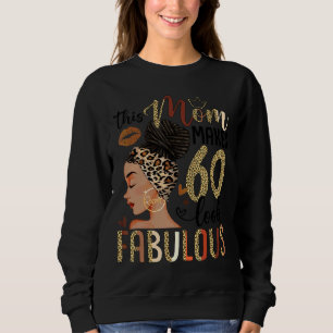 This Mum Makes 60 Look Fabulous Bun Leopard 60th B Sweatshirt