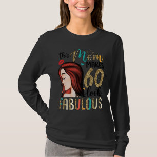 This Mum Makes 60 Look Fabulous Leopard Style 60th T-Shirt