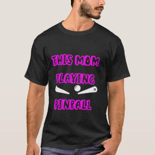 This Mum Playing Pinball Mother Retro Flipper Mama T-Shirt