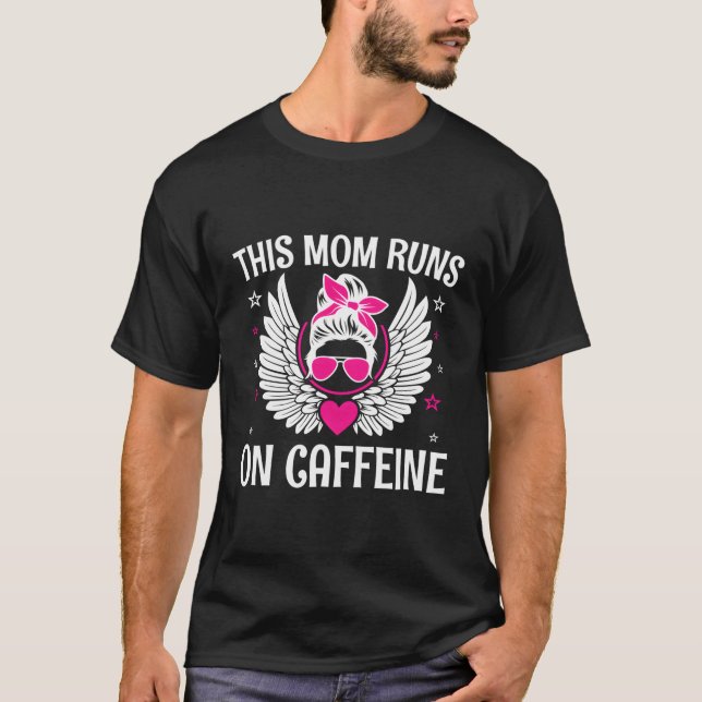 This Mum Runs On Caffeine Sayings Coffee Quotes T-Shirt (Front)