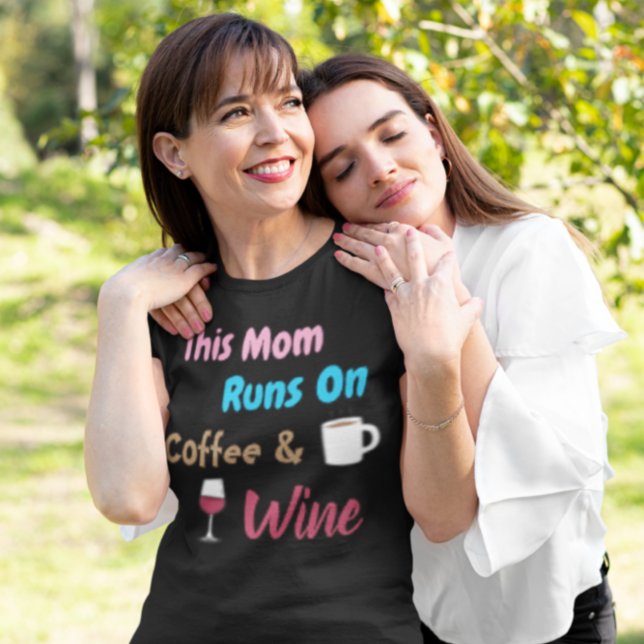 This Mum Runs On Coffee And Wine T-Shirt (Creator Uploaded)