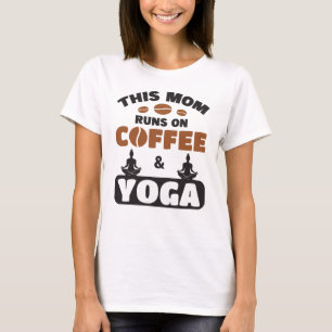 This Mum Runs On Coffee And Yoga T-Shirt