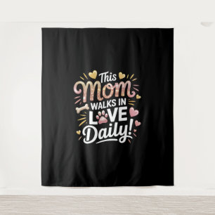 This Mum Walks in Love Daily - Pet Mum Life Tapestry