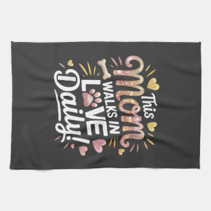 This Mum Walks in Love Daily - Pet Mum Life Tea Towel