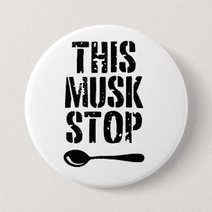 This Musk Stop Stencil   Liberal Spoon 7.5 Cm Round Badge